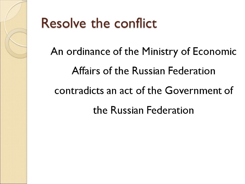 Resolve the conflict An ordinance of the Ministry of Economic Affairs of the Russian